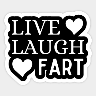 Live Laugh Fart Sticker